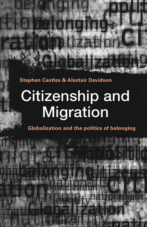 Citizenship and Migration : Globalization and the Politics of Belonging (Paperback)
