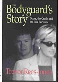 The Bodyguards Story: Diana, the Crash, and the Sole Survivor (Hardcover)