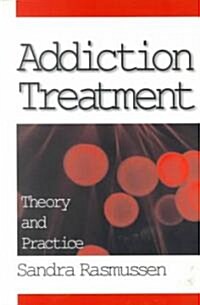 Addiction Treatment: Theory and Practice (Paperback)