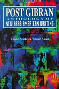 Post Gibran: Anthology of New Arab American Writing (Paperback)