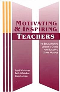 Motivating and Inspiring Teachers (Paperback)