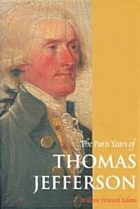 The Paris Years of Thomas Jefferson (Paperback)