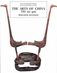 The Arts of China to A.D. 900 (Paperback, Revised)