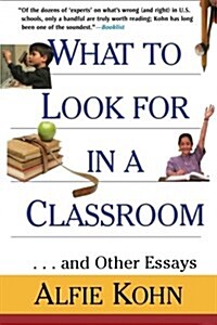 What to Look for in a Classroom: ...and Other Essays (Paperback, Revised)