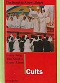 Everything You Need to Know about Cults (Library Binding)