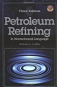 Petroleum Refining in Nontechnical Language (Hardcover, 3rd, Subsequent)