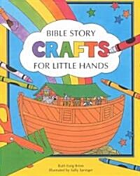 Bible Story Crafts: For Little Hands (Paperback)