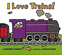 I Love Trains! (Hardcover)