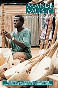 Mande Music: Traditional and Modern Music of the Maninka and Mandinka of Western Africa (Paperback)
