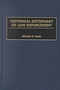 Historical Dictionary of Law Enforcement (Hardcover)