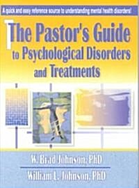 The Pastors Guide to Psychological Disorders and Treatments (Paperback)