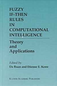Fuzzy If-Then Rules in Computational Intelligence: Theory and Applications (Hardcover, 2000)