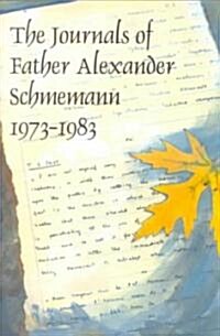 The Journals of Father Alexander Schmemann, 1973-1983 (Paperback)