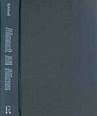 Almost All Aliens : Immigration, Race, and Colonialism in American History and Identity (Hardcover)