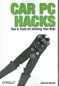 Car PC Hacks: Tips & Tools for Geeking Your Ride (Paperback)
