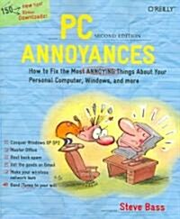 PC Annoyances: How to Fix the Most Annoying Things about Your Personal Computer, Windows, and More (Paperback, 2)
