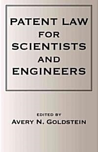 Patent Laws for Scientists and Engineers (Hardcover)