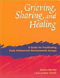 Grieving, Sharing And Healing (Paperback)