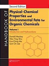 Handbook of Physical-Chemical Properties and Environmental Fate for Organic Chemicals (Hardcover, 2, Revised)