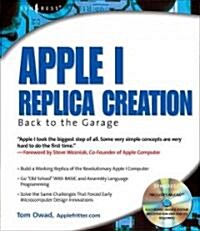 Apple I Replica Creation (Paperback, CD-ROM)