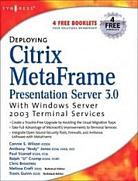 Deploying Citrix Metaframe Presentation Server 3.0 With Windows Server 2003 Terminal Services (Paperback)