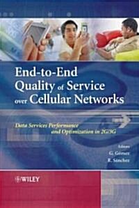 End-To-End Quality of Service Over Cellular Networks: Data Services Performance Optimization in 2g/3g (Hardcover)