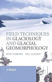Field Techniques in Glaciology and Glacial Geomorphology (Paperback)