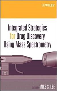 Integrated Strategies for Drug Discovery Using Mass Spectrometry (Hardcover)