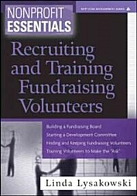 Nonprofit Essentials: Recruiting and Training Fundraising Volunteers (Paperback)