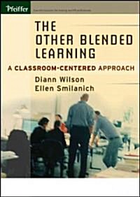 The Other Blended Learning: A Classroom-Centered Approach (Hardcover)