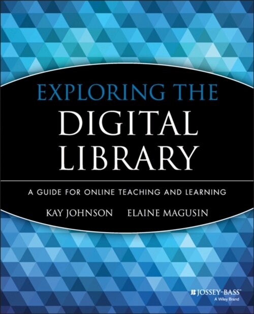 Exploring the Digital Library: A Guide for Online Teaching and Learning (Paperback)