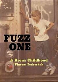 Fuzz One: A Bronx Childhood (Hardcover)
