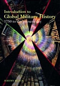 Introduction to Global Military History : 1775 to the Present Day (Paperback)