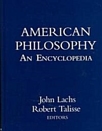 American Philosophy: An Encyclopedia (Hardcover)