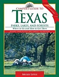 Campers Guide to Texas Parks, Lakes, and Forests: Where to Go and How to Get There (Paperback, 5)