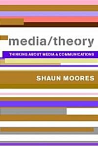 Media/theory : Thinking About Media and Communications (Paperback)