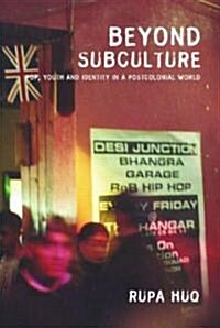 Beyond Subculture : Pop, Youth and Identity in a Postcolonial World (Paperback)