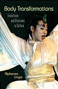 Body Transformations : Evolutions and Atavisms in Culture (Paperback)