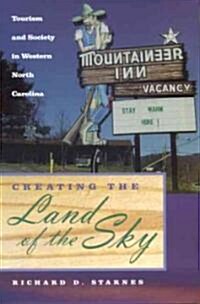 Creating The Land Of The Sky (Hardcover)