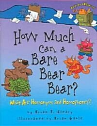 How Much Can a Bare Bear Bear?: What Are Homonyms and Homophones? (Hardcover)