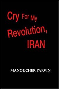 Cry for My Revolution, Iran (Paperback)