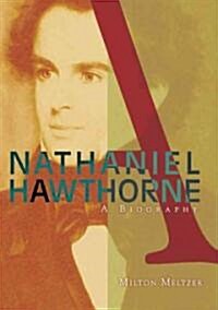 Nathaniel Hawthorne: A Biography (Library Binding)