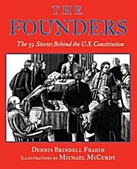 The Founders: The 39 Stories Behind the U.S. Constitution (Hardcover)