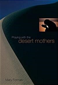 Praying with the Desert Mothers (Paperback)