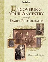 Uncovering Your Ancestry Through Family Photographs (Paperback, 2nd)