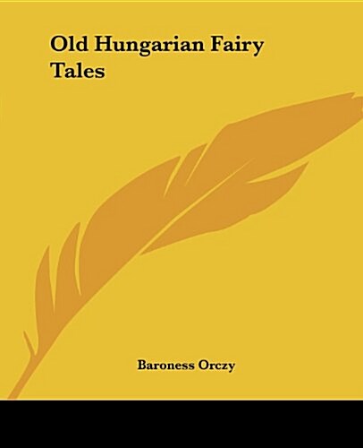 Old Hungarian Fairy Tales (Paperback)