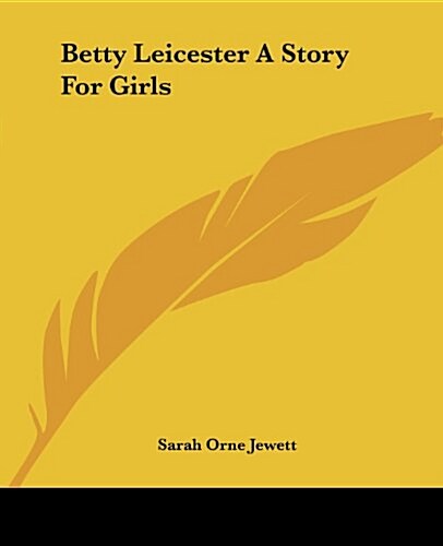 Betty Leicester a Story for Girls (Paperback)