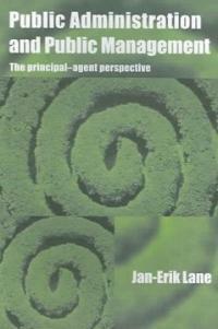 Public administration and public management : the principal-agent perspective