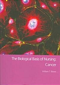 The Biological Basis of Nursing: Cancer (Paperback)