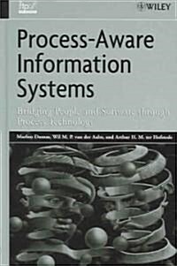 Process-Aware Information Systems: Bridging People and Software Through Process Technology (Hardcover)